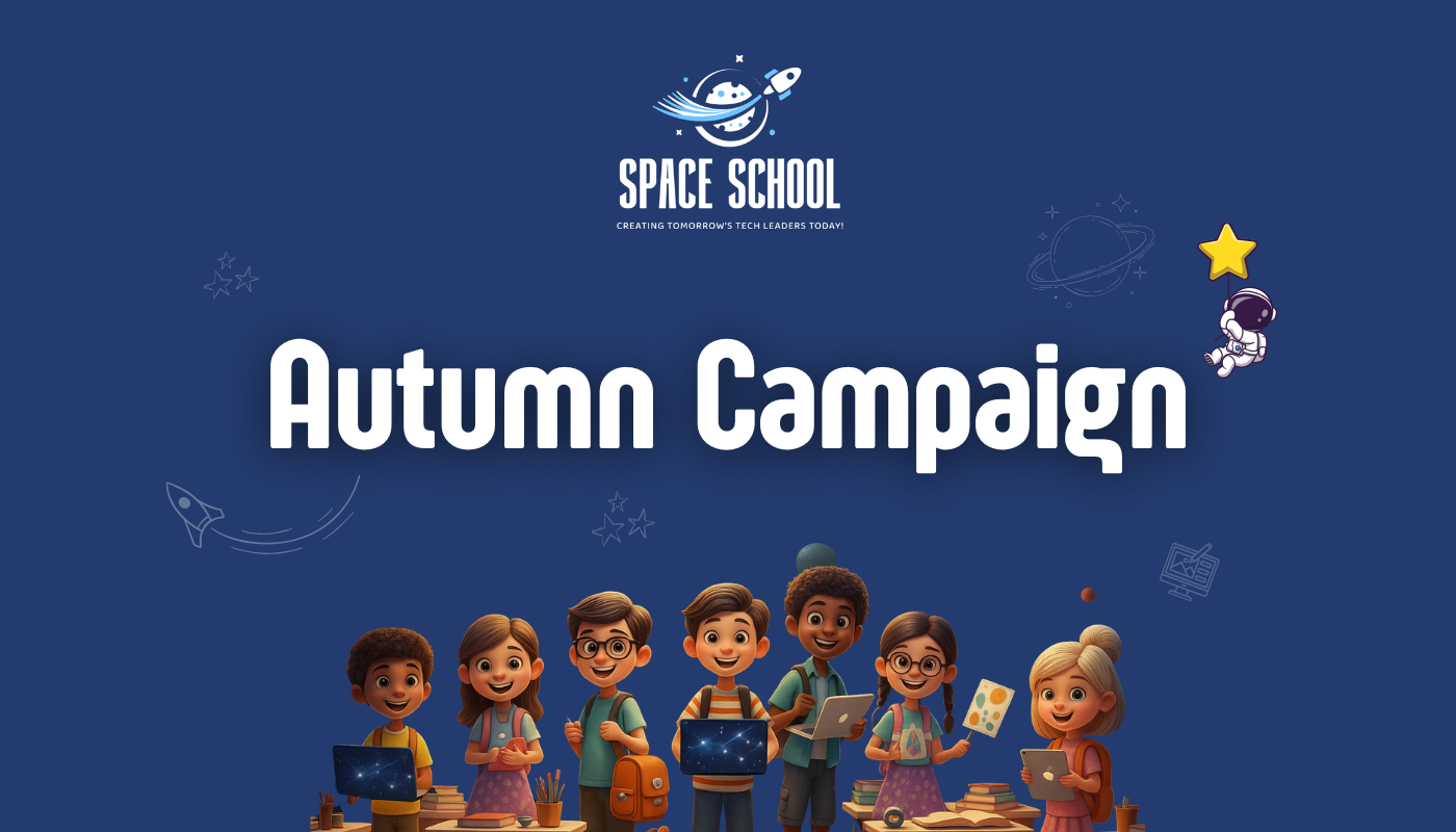 Space School – Autumn Campaign 2025